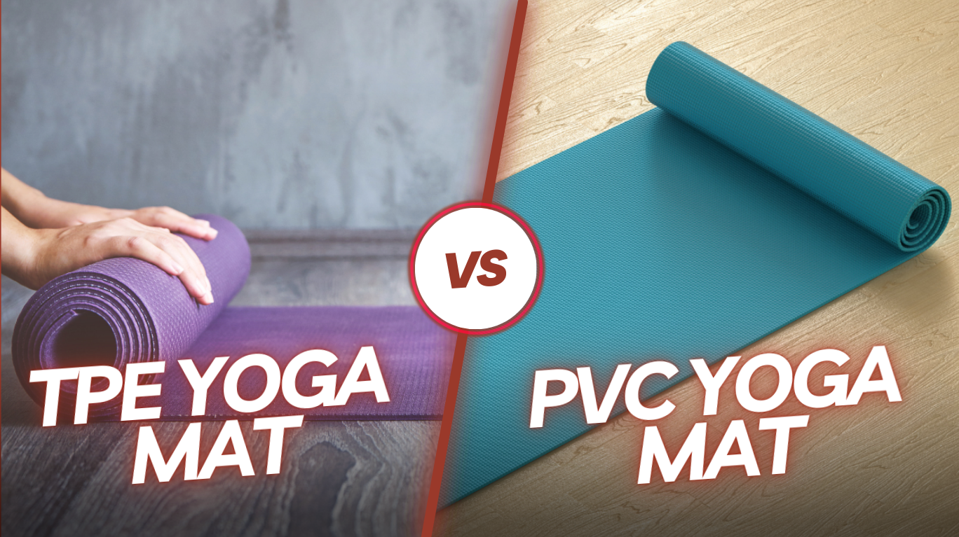 Yoga Mat Showdown: TPE vs PVC Yoga Mat – What’s the Best?